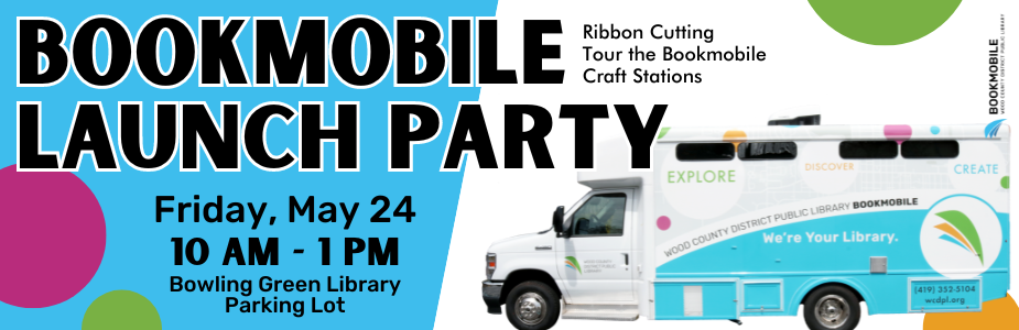 Join us to celebrate our new Bookmobile on Friday, May 24 from 10:00 am to 1:00 pm.