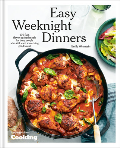 A dish including chicken and herbs in a cast iron pan is prominently featured on the cover of Easy Weeknight Dinners by Emily Weinstein.
