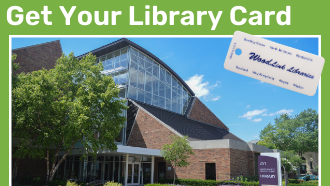 Get Your Library Card text at the top with a photo of WCDPL and a Woodlink library card