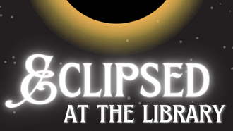 Learn more about upcoming events at the library for the solar eclipse.