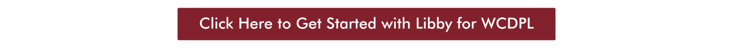 A button that says get started with Libby for WCDPL.