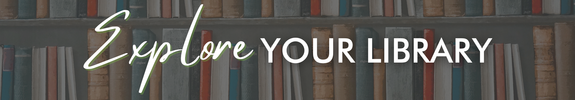 Stacks of books and the text "explore your library."