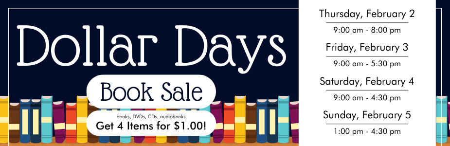 February 2-5 are dollar days at the library!